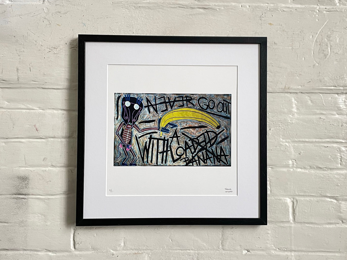 Limited Edt. Art Print – NEVER GO OUT WITH A LOADED BANANA. By Frank Willems