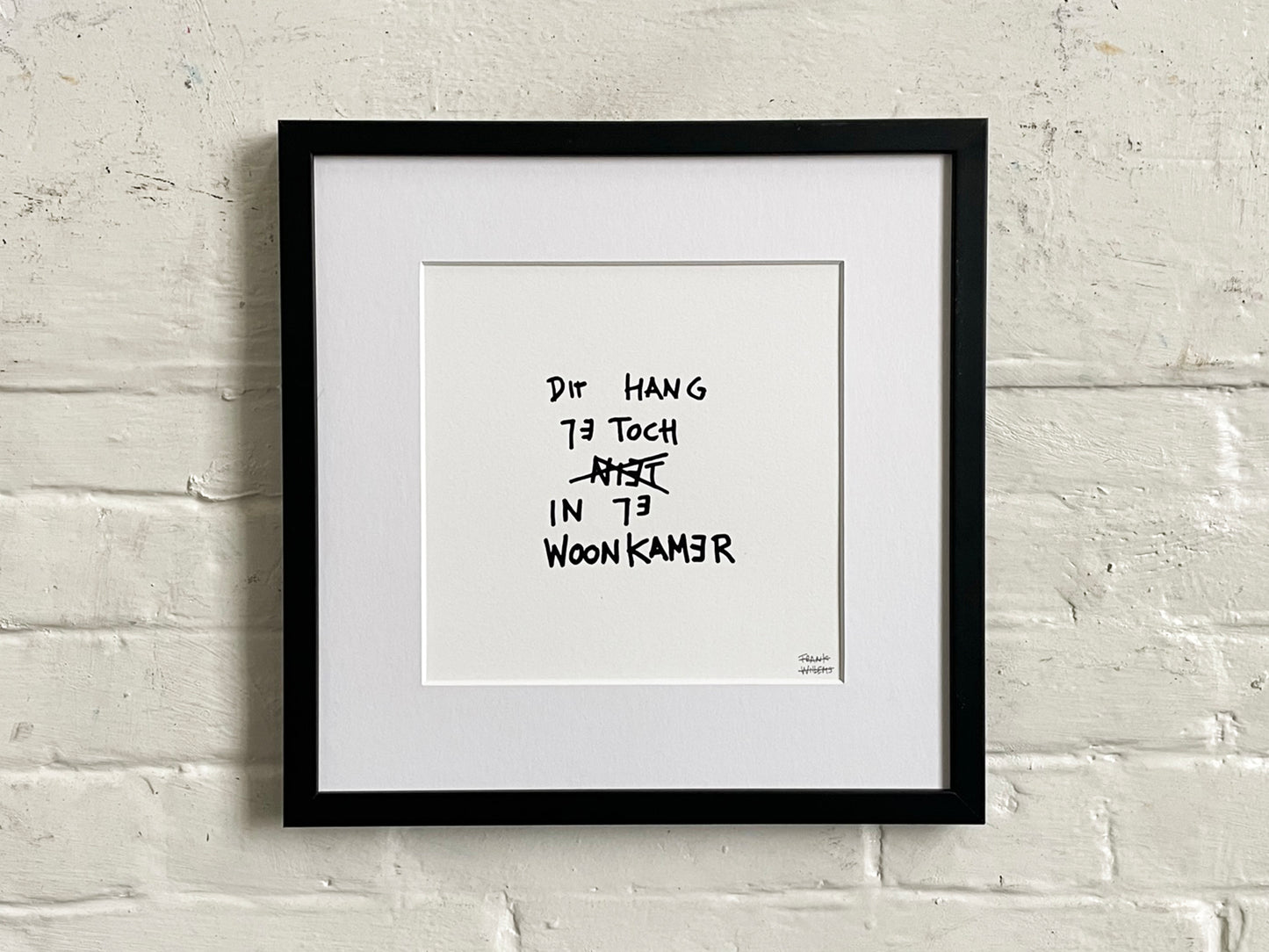 Limited Edt. Text Print – DIT HANG JE TOCH NIET IN DE WOONKAMER. By Frank Willems