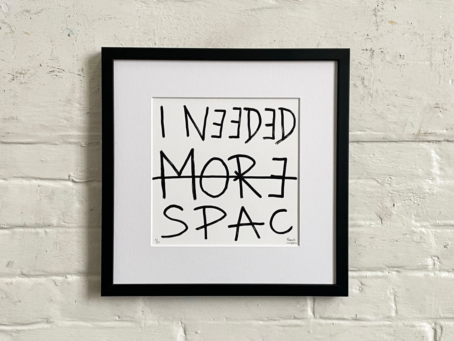 Limited Edt. Text Print – I NEEDED MORE SPACE. By Frank Willems