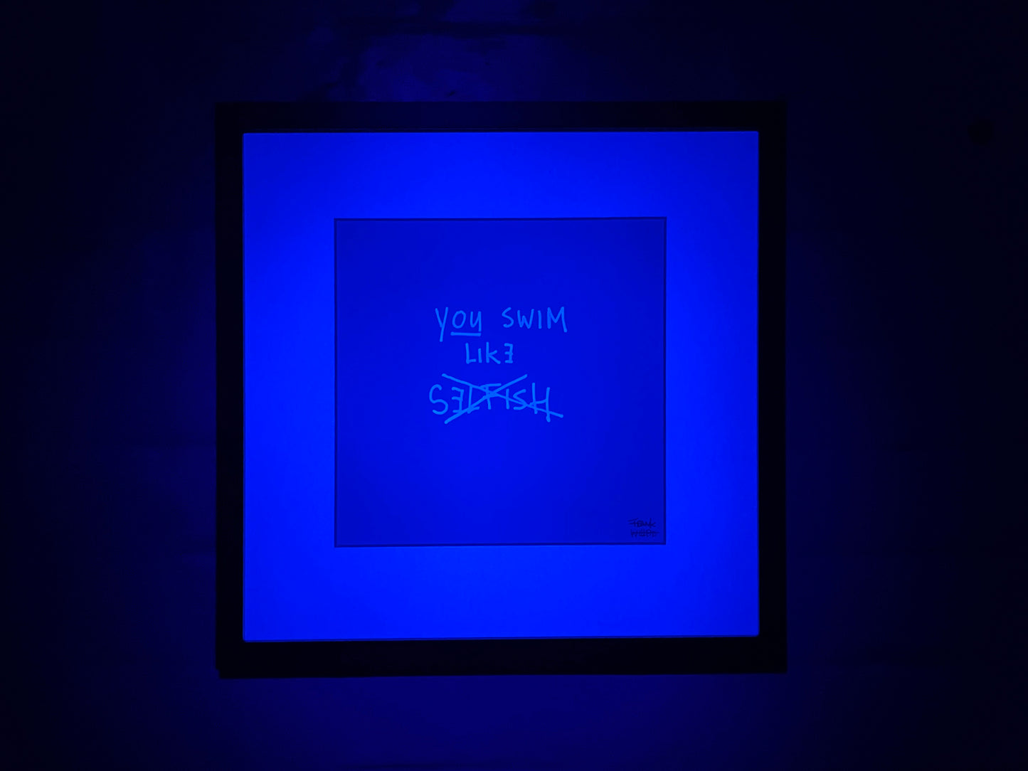 Limited Edition Text – YOU SWIM LIKE SELFISH – LUMINOUS DEPTHS by Frank Willems.